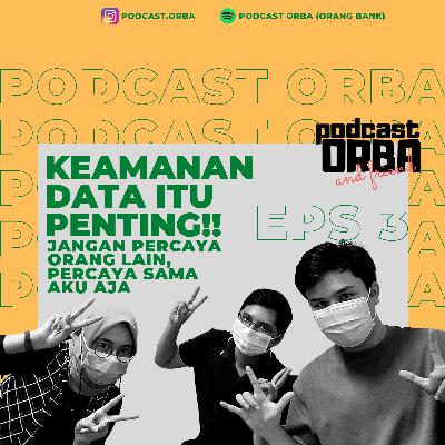 EPS 3 - Keamanan Data Itu Penting! Jangan Percaya Orang Lain, Percaya Sama Aku Aja. EPS 3 - Keamanan Data Itu Penting! Jangan Percaya Orang Lain, Percaya Sama Aku Aja.