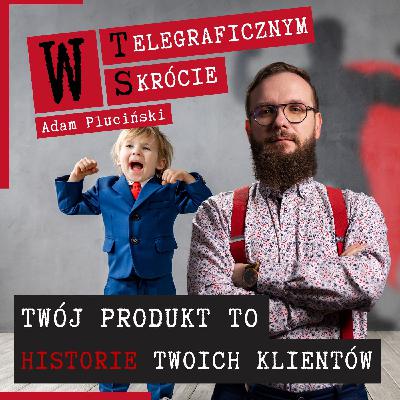 WTS - Twój produkt to historie Twoich klientów