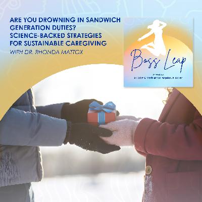 Are You Drowning In Sandwich Generation Duties? Science-Backed Strategies For Sustainable Caregiving With Dr. Rhonda Mattox Are You Drowning In Sandwich Generation Duties? Science-Backed Strategies For Sustainable Caregiving With Dr. Rhonda Mattox