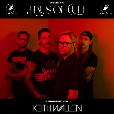 Episode 33 — Keith Wallen (Breaking Benjamin + Solo Artist) Episode 33 — Keith Wallen (Breaking Benjamin + Solo Artist)