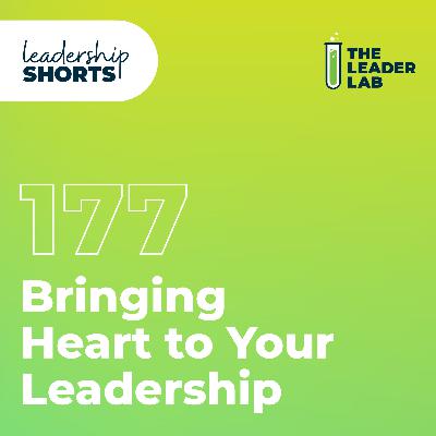 Bringing Heart to Your Leadership