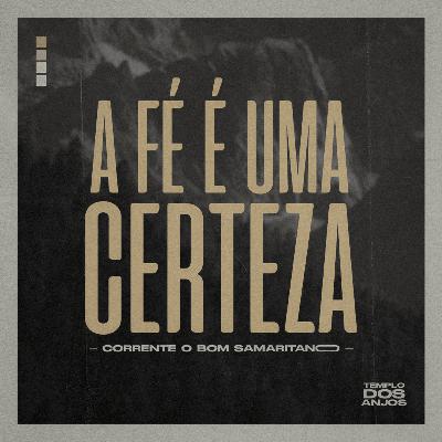 A Fé é Uma Certeza | Pr. Edmar Dias