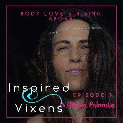 Inspired Vixens Podcast Ep 3 Maria Palumbo