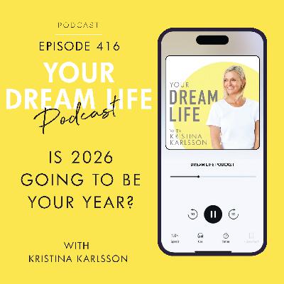 #416 - IS 2026 GOING TO BE YOUR YEAR? #416 - IS 2026 GOING TO BE YOUR YEAR?
