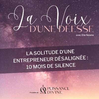 La solitude d'une entrepreneur désalignée : 10 mois de silence La solitude d'une entrepreneur désalignée : 10 mois de silence