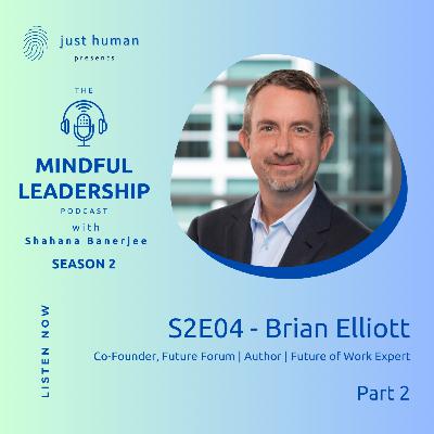 S2E04 - How the Future Works with Brian Elliott, Author & Co-Founder, Future Forum
