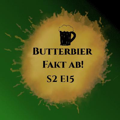 S12E15 Butterbier Fakt ab! S2E15