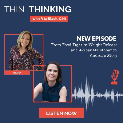 Ep 235: From Food Fight to Weight Release and 4-Year Maintenance: Andrea’s Story