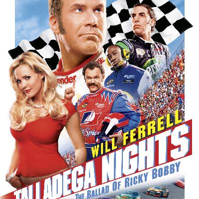Talladega Nights: The Ballad of Ricky Bobby Talladega Nights: The Ballad of Ricky Bobby