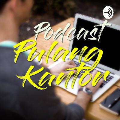 Pulang Kantor - Kejenuhan di Kantor