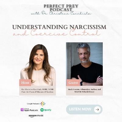 Understanding Narcissism and Coercive Control with Mark Vicente