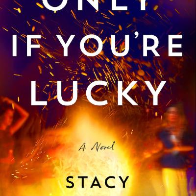 Get Only If You're Lucky by Stacy Willingham Full Page