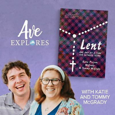 BONUS: Lenten Reflections for the Whole Family with Katie and Tommy McGrady | Lenten Practices People "Hate" the Most