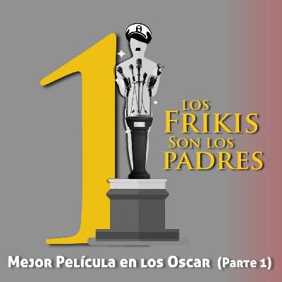 T5x03: Mejor Película en los Oscar - Parte 1 (18-04-2025)