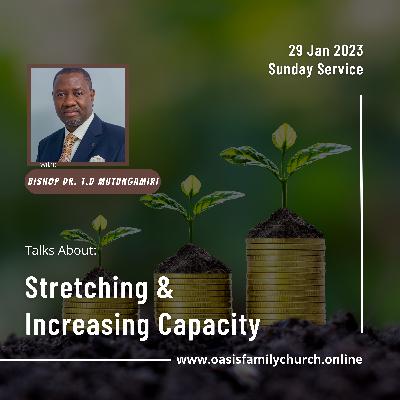 Ep002: Stretching and Increasing Capacity with Bishop Dr. T.D Mutungamiri
