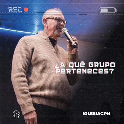 ¿A Qué Grupo Perteneces? - Pr. Meriño Campos | Iglesia CPN ¿A Qué Grupo Perteneces? - Pr. Meriño Campos | Iglesia CPN