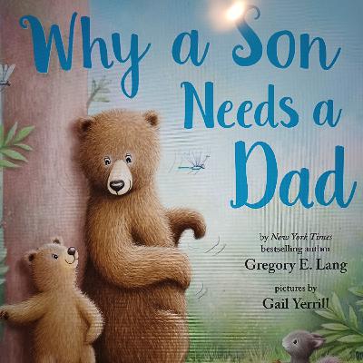 Why a Son Needs a Dad
