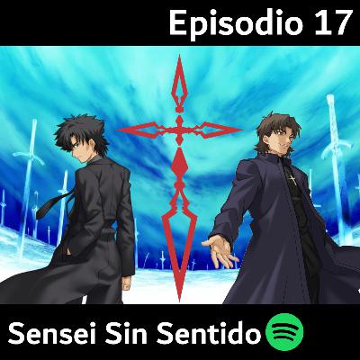 Episodio 17 | Fate/Zero o quizás no …
