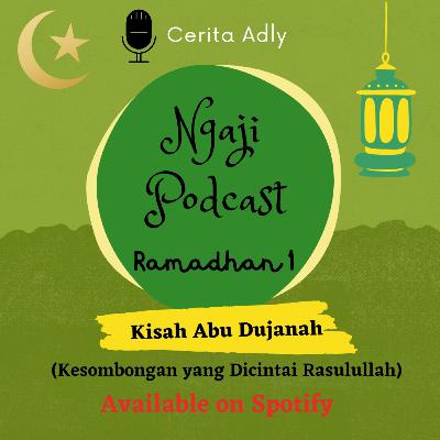 Ngaji Podcast Ep. 1 - Kisah Abu Dujanah Ngaji Podcast Ep. 1 - Kisah Abu Dujanah