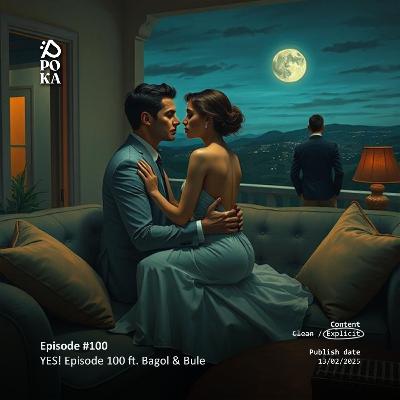 YES! Episode 100 ft. Bagol & Bule YES! Episode 100 ft. Bagol & Bule