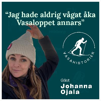20. Johanna Ojala - Jag hade aldrig åkt Vasaloppet annars