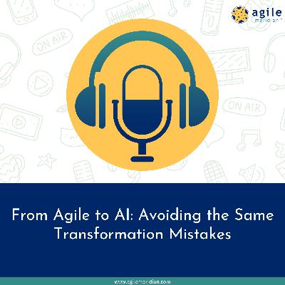 From Agile to AI: Avoiding the Same Transformation Mistakes