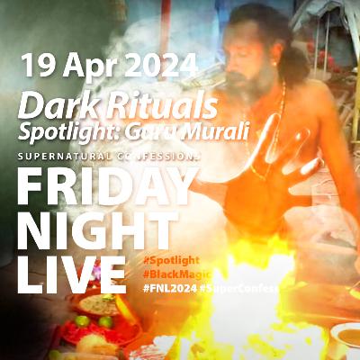Dark Rituals, Spotlight: Guru Murali. FNL 2024/10