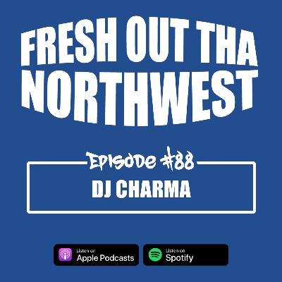 Episode #88 - DJ Charma