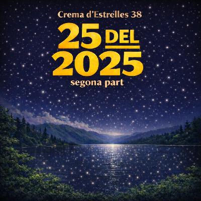 38- 25 del 2025 (segona part) 38- 25 del 2025 (segona part)