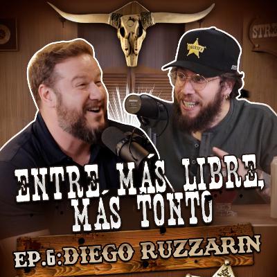 DIEGO RUZZARIN: EP. 6 | Entre más libre, más tonto DIEGO RUZZARIN: EP. 6 | Entre más libre, más tonto