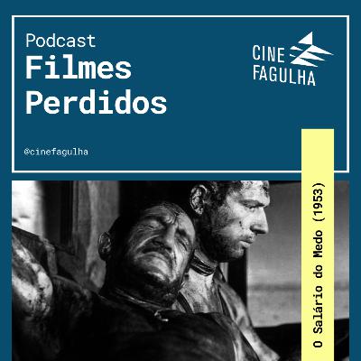 Filmes Perdidos: O Salário do Medo (1953)