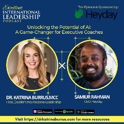 EIL34: Unlocking the Potential of AI: A Game-Changer for Executive Coaches with Samiur Rahman, Heyday