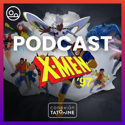 PODCAST X-Men 97 Temporada 1 | Conexión Tatooine Season 7 - Episode 04 #198 PODCAST X-Men 97 Temporada 1 | Conexión Tatooine Season 7 - Episode 04 #198