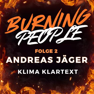 FOLGE 2. Andreas Jäger - Klima Klartext mit Sympathie.