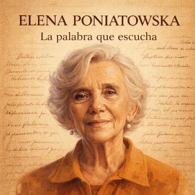 Elena Poniatowska: La palabra que escucha Elena Poniatowska: La palabra que escucha