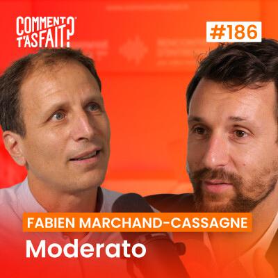 Extrait #186 - Comment Fabien Marchand-Cassagne (Moderato) fait de chaque obstacle une force pour rebondir ?