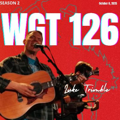 WGT #126 - Luke Trimble
