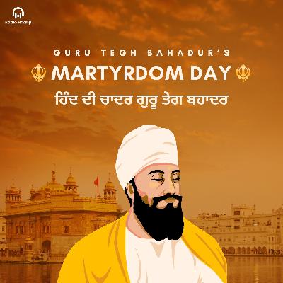 ਹਿੰਦ ਦੀ ਚਾਦਰ: ਅਦੁੱਤੀ ਕੁਰਬਾਨੀ - Shri Guru Teg Bahadar Sahib Ji - Radio Haanji ਹਿੰਦ ਦੀ ਚਾਦਰ: ਅਦੁੱਤੀ ਕੁਰਬਾਨੀ - Shri Guru Teg Bahadar Sahib Ji - Radio Haanji