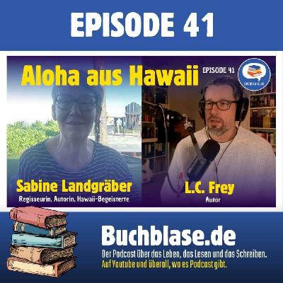 E 41 Sabine Landgräber #buchpodcast #regisseurin #drehbuch #hawaii #selfpublishing E 41 Sabine Landgräber #buchpodcast #regisseurin #drehbuch #hawaii #selfpublishing