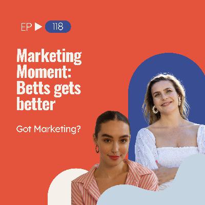 Marketing Moment: Betts gets better with Lillie Brown (Ep.118) Marketing Moment: Betts gets better with Lillie Brown (Ep.118)
