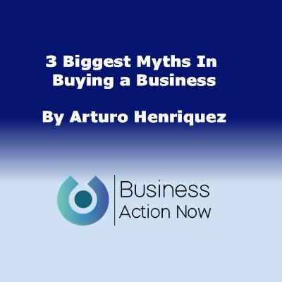 3 Biggest Myths In Buying a Business