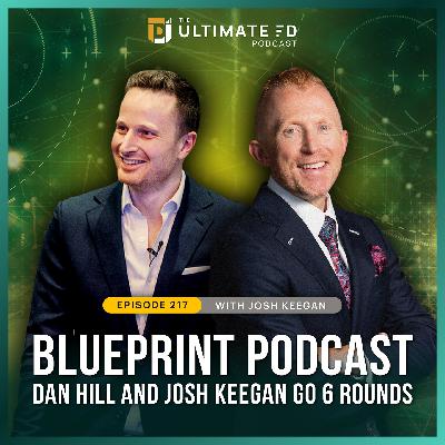 EP#217 - The Blueprint Podcast - Dan Hill and Josh Keegan Go 6 Rounds
