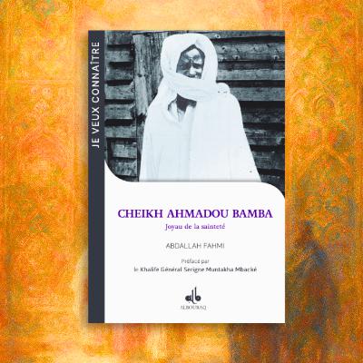 Cheikh Ahmadou Bamba : Joyau de la Sainteté