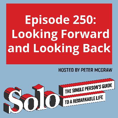 Episode 250: Looking Forward and Looking Back