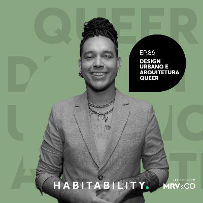 EP 86 | Cidades inclusivas e a arquitetura queer EP 86 | Cidades inclusivas e a arquitetura queer