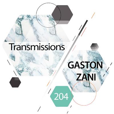 Transmissions 204 | Gaston Zani