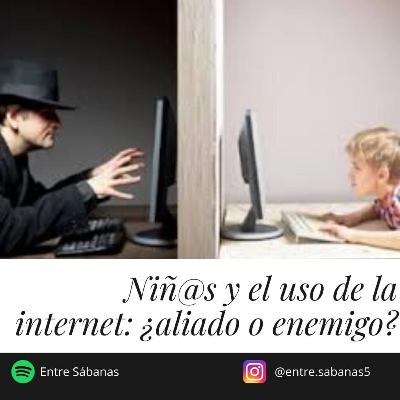 Niñ@s y el uso de la Internet: ¿Aliado o enemigo?