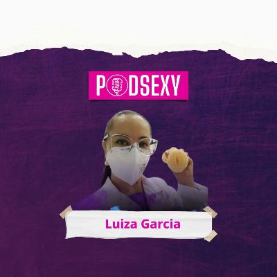 LUIZA GARCIA (FISIOTERAPEUTA PÉLVICA) Podsexy #41