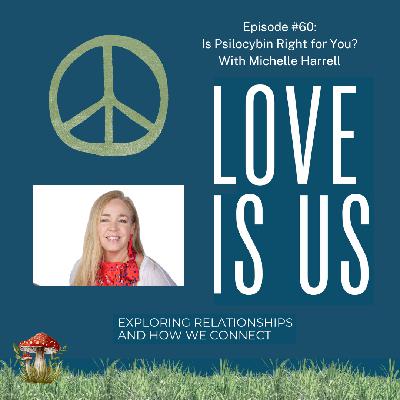 #60: Is Psilocybin Right for You? With Michelle Harrell