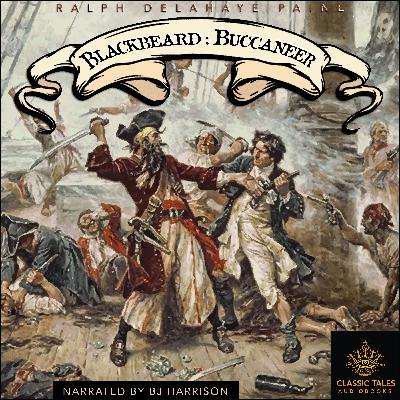 Ep. 1057, Blackbeard Buccaneer, Part 2 of 8, by Ralph D Paine